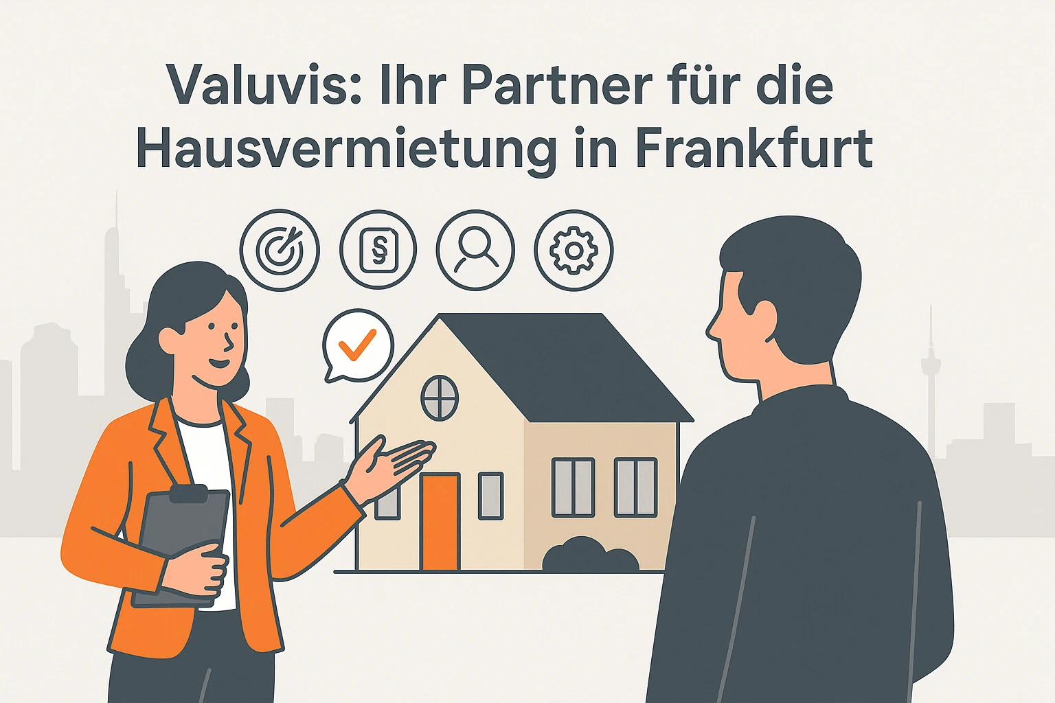 Valuvis – Ihr Partner für die Hausvermietung in Frankfurt Flat Design Illustration im Querformat mit Makler:in und Hauseigentümer:in im Beratungsgespräch, dargestellt vor einem stilisierten Einfamilienhaus mit Icons für Zielgruppen-Expertise, Rechtssicherheit, Mieterprüfung und Effizienz – mit Skyline von Frankfurt im Hintergrund.